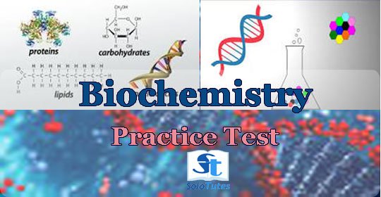 Biochemistry Practice Test 1 (For Pharmacy, paramedical and other entrance exams).