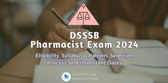 DSSSB Pharmacist  overview, eligibility, pattern & syllabus