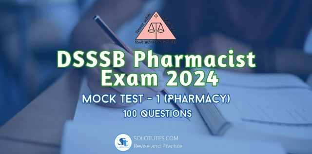 DSSSB Pharmacist (Allopathy) Mock Test 2024: Practice 100 Previous Year Questions