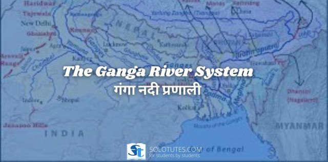 Drainage System | The Ganga River System